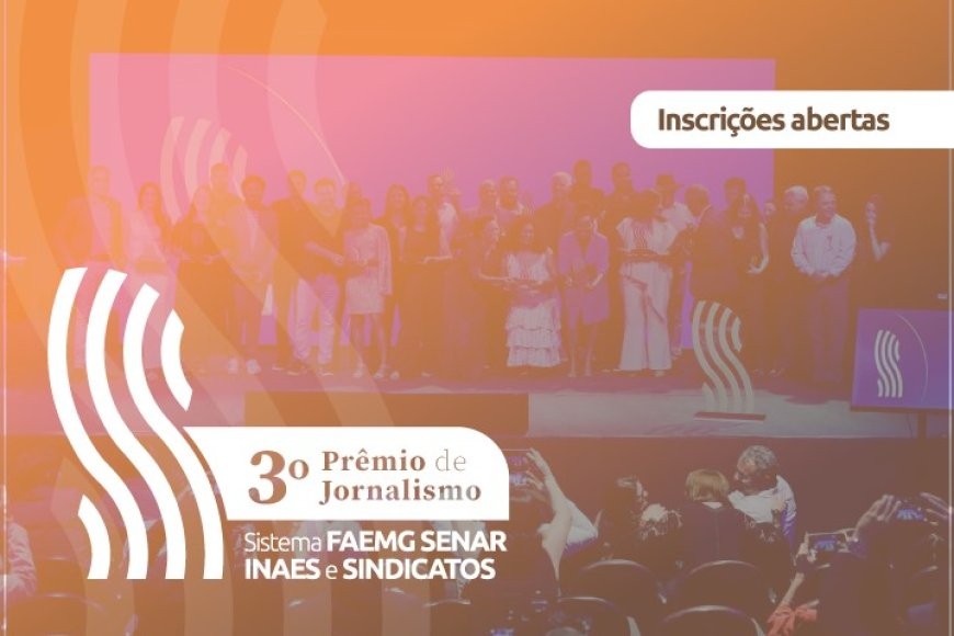 Imagem ilustrativa da matéria: Inscrições abertas para o 3º Prêmio de Jornalismo Sistema Faemg Senar, Inaes e Sindicatos